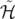 ˜ℋ