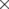× 