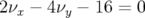 2νx−  4νy − 16 = 0  