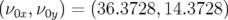 (ν0x,ν0y) = (36.3728,14.3728 )  