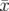 ¯x