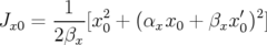        1
Jx0 = ----[x20 + (αxx0 + βxx ′0)2]
      2βx
