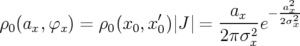                                     a2
ρ (a ,φ  ) = ρ (x ,x′)|J | = -ax--e−2xσ2x
 0  x   x     0  0  0       2πσ2x
