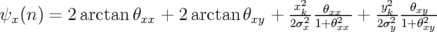 ψx(n ) = 2arctan θxx + 2 arctanθxy +-x2k2--θxx2- + -yk22-θxy2-
                                 2σx1+ θxx   2σy1+θxy   