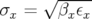      √ -----
σx =   βxεx  