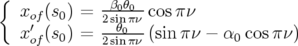 {
  xof(s0) = 2β0siθn0πν cos πν
  x ′(s ) = --θ0--(sinπ ν − α cos πν)
    of  0    2 sinπν           0
