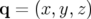 q = (x,y,z )  
