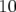 10  