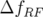 ΔfRF  