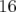 16  