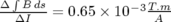  ∫
Δ--Bds= 0.65× 10−3T.m
  ΔI               A  