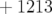 + 1213  