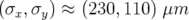 (σx, σy) ≈ (230,110) μm  