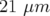 21 μm  