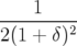 ----1----
2(1 + δ)2