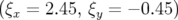 (ξx = 2.45, ξy = − 0.45)  