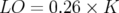 LO  =  0.26 × K
