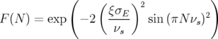              (    (     )2            )
F (N ) = exp  − 2   ξσE-   sin (πN νs)2
                    νs
