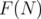 F (N )  