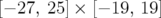 [− 27, 25] × [− 19, 19]  