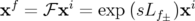  f      i               i
x  = ℱ x  = exp (sLf±)x

