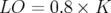 LO  =  0.8 × K  