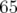 65  