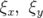 ξ , ξ
 x   y  