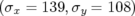 (σx = 139,σy = 108)  