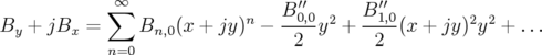             ∑∞                  B ′′0,0     B ′1′,0
By +  jBx =     Bn,0(x + jy)n − ----y2 + ----(x + jy )2y2 + ...
             n=0                   2        2
