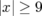 |x| ≥ 9  