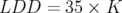 LDD   = 35 ×  K
