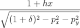 ∘-----1-+-hx--------
         2   2    2
  (1 + δ) − px − py
