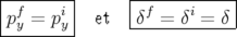 |-f----i-|     |-f----i----|
-py-=-py-| et  -δ--=-δ-=--δ-
