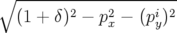 ∘ ---------------------
  (1 + δ)2 − p2x − (piy)2