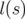 l(s)  