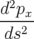 d2px
2
ds