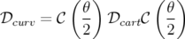           (  )       (   )
           θ-          θ-
𝒟curv = 𝒞  2   𝒟cart𝒞  2
