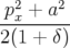 2    2
px-+-a--
2(1 + δ)
