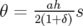 θ=--ah- s
 2(1+δ)  