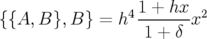 {{A, B },B } = h41-+-hx-x2
                  1 + δ
