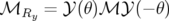 ℳRy   = 𝒴 (θ)ℳ 𝒴 (− θ)
