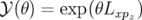 𝒴 (θ) = exp(θLxpz)
