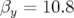 βy = 10.8  