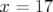 x = 17  