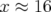 x ≈  16  
