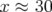 x ≈ 30  