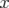 x  