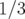 1∕3  