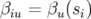 βiu = βu(si)  